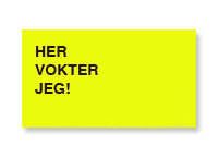 HER VOKTER JEG - gult skilt (2-91130-1500010003)