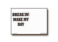  Break in! Make my day -hvitt skilt