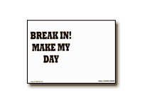  Break in! Make my day -hvitt skilt