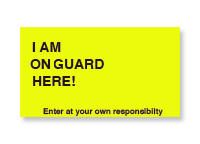 I am on gurd here -Gult skilt (2-91160)