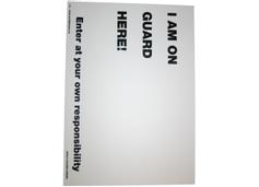  I am on guard here -Hvitt skilt