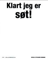  Klart jeg er søt -Hvitt skilt