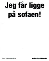  Jeg får ligge på sofaen -Hvitt skilt