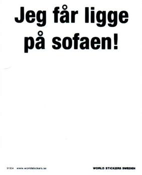Jeg får ligge på sofaen -Hvitt skilt (2-91934)