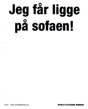 Jeg får ligge på sofaen -Hvitt skilt (2-91934)
