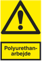 OS Advarselsskilt 'polyurethan arbejde' plast A6