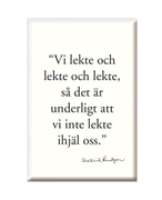 Astrid Lindgren Kjøleskapsmagnet "Farlig Lek"